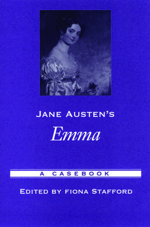 Jane Austen's Emma: A Casebook de Fiona Stafford