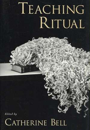 Teaching Ritual de Catherine Bell