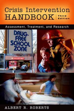 Crisis Intervention Handbook: Assessment, Treatment, and Research de Albert R. Roberts