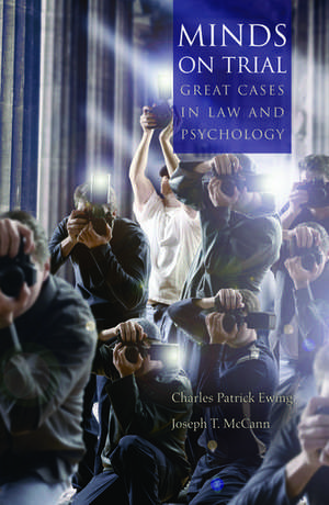 Minds on Trial: Great cases in law and psychology de Charles Patrick Ewing