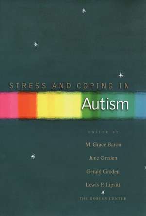 Stress and Coping in Autism de M. Grace Baron