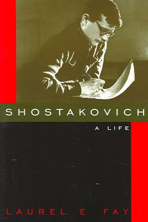 Shostakovich: A Life de Laurel Fay