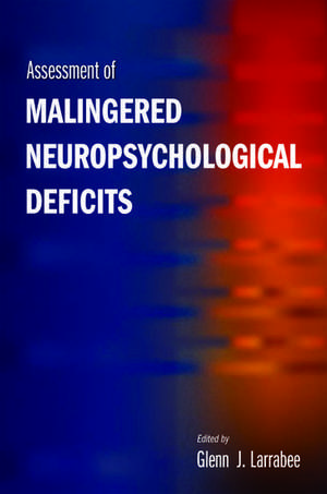 Assessment of Malingered Neuropsychological Deficits de Glenn J. Larrabee