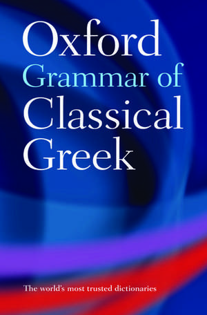 Oxford Grammar of Classical Greek de James Morwood