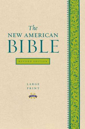 The New American Bible Revised Edition, Large Print Edition de Confraternity of Christian Doctrine