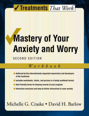 Mastery of Your Anxiety and Worry: Workbook de Michelle G. Craske