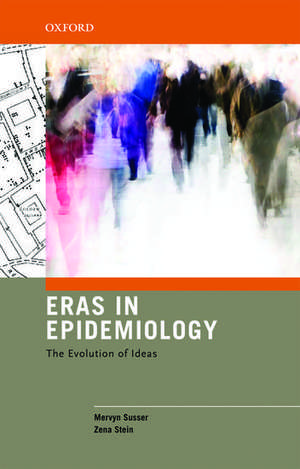 Eras in Epidemiology: The Evolution of Ideas de Mervyn Susser