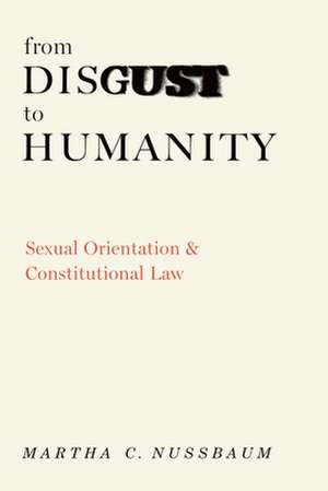 From Disgust to Humanity de Martha C. Nussbaum