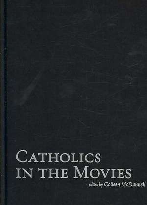 Catholics in the Movies de Colleen McDannell