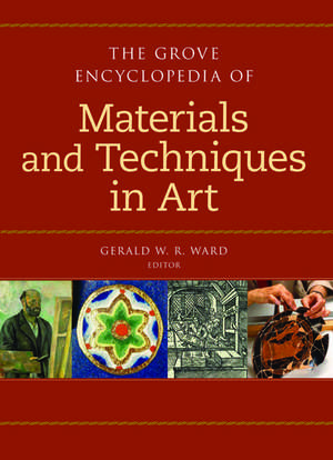 The Grove Dictionary of Materials and Techniques in Art de Gerald Ward