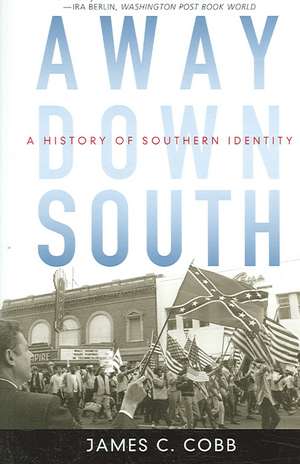 Away Down South: A History of Southern Identity de James C. Cobb