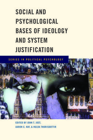 Social and Psychological Bases of Ideology and System Justification de John T. Jost