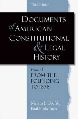 Documents of American Constitutional and Legal History: Volume 1: From the Founding to 1986 de Melvin Urofsky