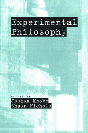 Experimental Philosophy de Joshua Knobe