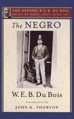 The Negro (The Oxford W. E. B. Du Bois) de Henry Louis Gates