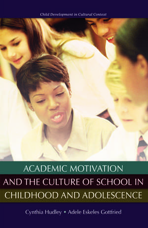 Academic Motivation and the Culture of School in Childhood and Adolescence de Cynthia Hudley