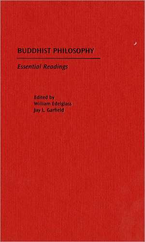 Buddhist Philosophy: Essential Readings de Jay Garfield