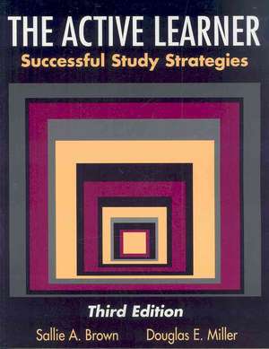 The Active Learner: Successful Study Strategies de Sallie A. Brown