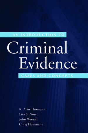 An Introduction to Criminal Evidence: Cases and Concepts de R. Alan Thompson