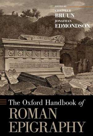 The Oxford Handbook of Roman Epigraphy de Christer Bruun