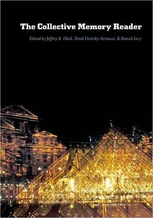 The Collective Memory Reader de Jeffrey K. Olick