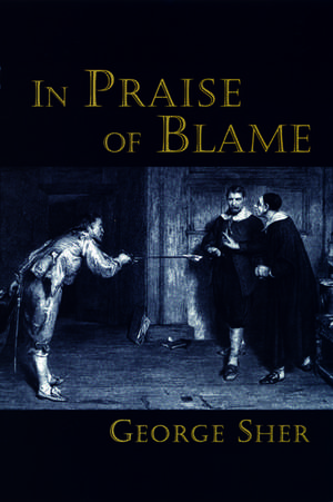 In Praise of Blame de George Sher