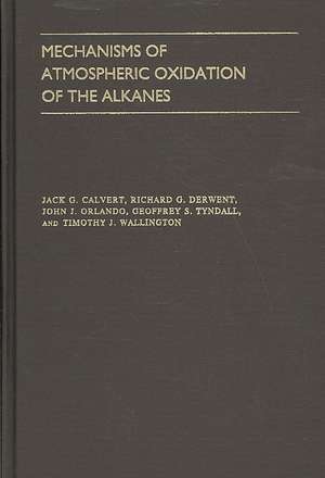 Mechanisms of Atmospheric Oxidation of the Alkanes de Jack G Calvert