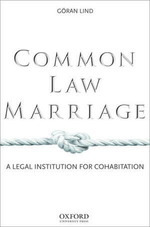 Common Law Marriage: A Legal Institution for Cohabitation de Goran Lind