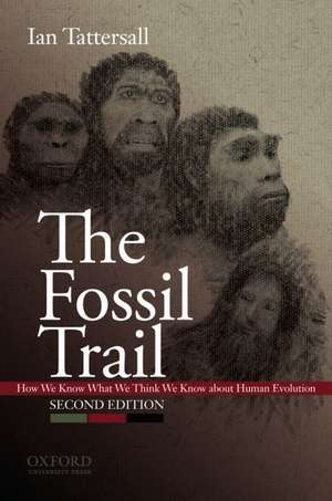 The Fossil Trail de Ian Tattersall