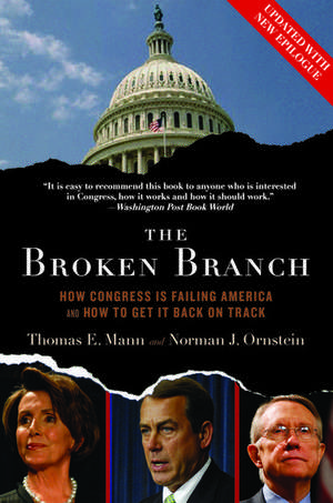 The Broken Branch: How Congress Is Failing America and How to Get It Back on Track de Thomas E. Mann