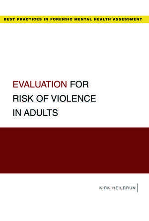 Evaluation for Risk of Violence in Adults de Kirk Heilbrun