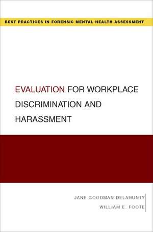 Evaluation for Workplace Discrimination and Harassment de Jane Goodman-Delahunty