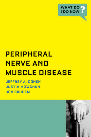 Peripheral Nerve and Muscle Disease: Peripheral Nerve and Muscle Disease de Jeffrey A. Cohen