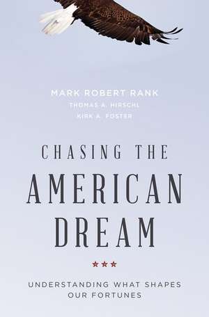 Chasing the American Dream: Understanding What Shapes Our Fortunes de Mark Robert Rank