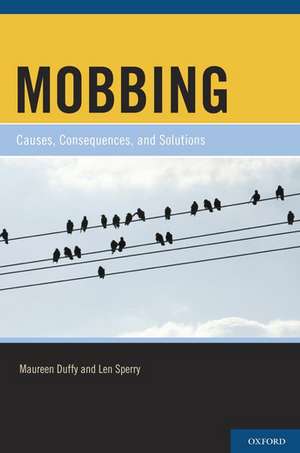 Mobbing: Causes, Consequences, and Solutions de Maureen Duffy