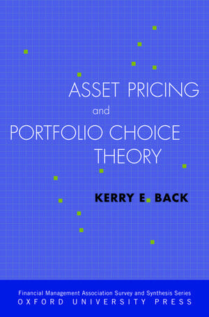 Asset Pricing and Portfolio Choice Theory de Kerry Back