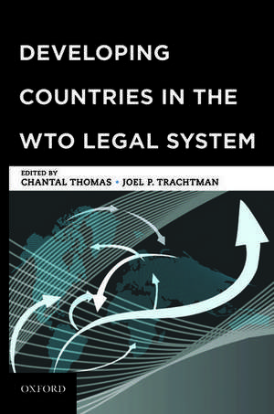 Developing Countries in the WTO Legal System de Joel P Trachtman