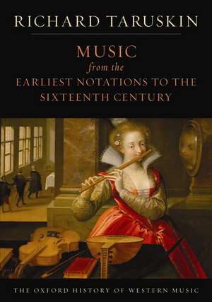 The Oxford History of Western Music: Music from the Earliest Notations to the Sixteenth Century de Richard Taruskin