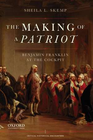 The Making of a Patriot de Sheila L. Skemp