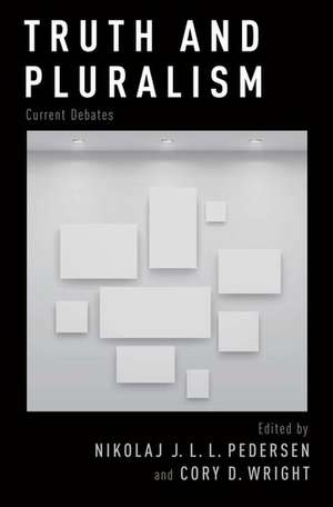 Truth and Pluralism: Current Debates de Nikolaj J.L.L. Pedersen