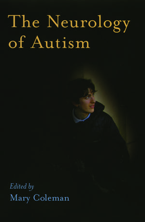 The Neurology of Autism de Mary Coleman