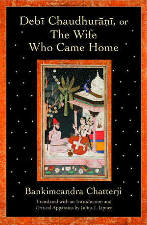 Debi Chaudhurani, or The Wife Who Came Home de Julius J Lipner