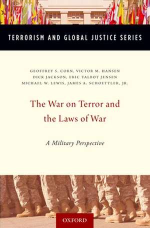 The War on Terror and the Laws of War: A Military Perspective de Michael Lewis