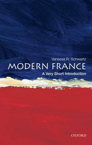 Modern France: A Very Short Introduction de Vanessa Schwartz