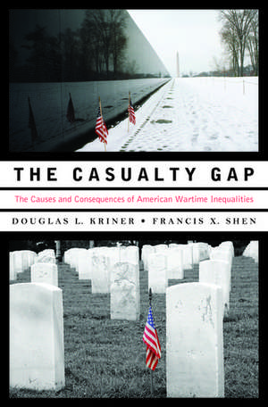 The Casualty Gap: The Causes and Consequences of American Wartime Inequalities de Douglas Kriner