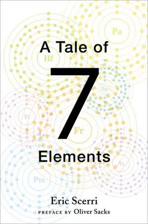 A Tale of Seven Elements de Eric Scerri