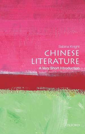 Chinese Literature: A Very Short Introduction de Sabina Knight