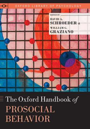 The Oxford Handbook of Prosocial Behavior de David A. Schroeder