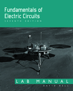 Fundamentals of Electric Circuits: Lab Manual de David A. Bell