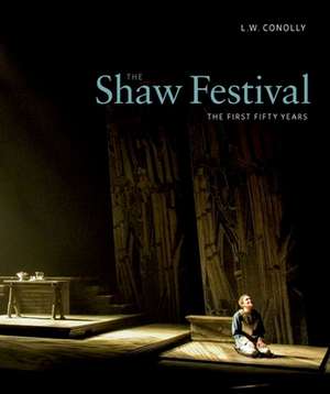 The Shaw Festival: The First Fifty Years de L.W. Conolly